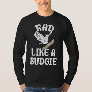 T-shirt Budgie Parrot Rad Animaux Animaux Oiseaux Ornithol