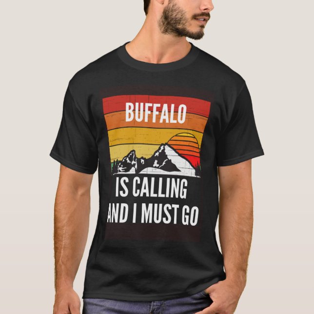 T-shirt Buffalo Is Calling And I Must Go (Devant)