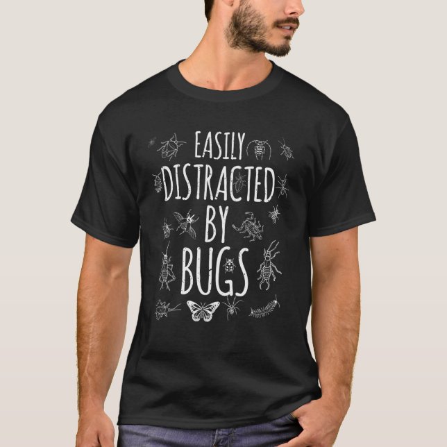 T-shirt Bug Facilement Distrait Par Les Bugs Insects Drôle (Devant)