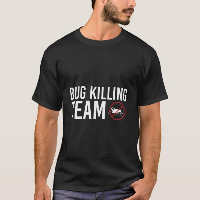 T-shirt Bug Ing Team Exterminator Pest Control (Devant)