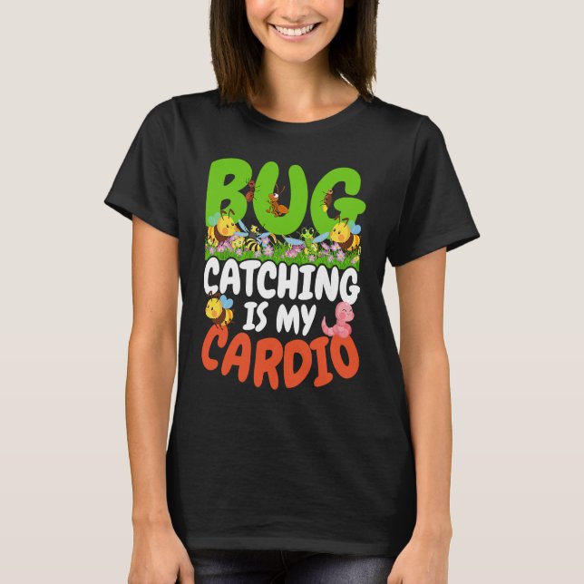 T-shirt Bug  Insect Science  Bug Catching is my Cardio  22 (Devant)