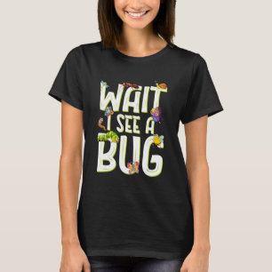 T-shirt Bug Lover Insect Science - Attendez que je vois un