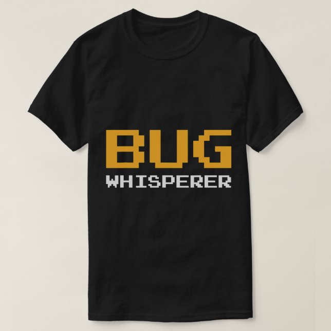 T-shirt BUG Whisperer IT Programmeur Coder Bug Ordinateur  (Design devant)