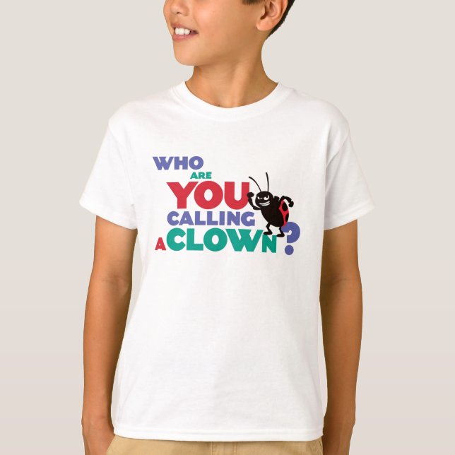 T-shirt Bug's Life Francis "Qui appelez-vous un clown ?" (Devant)