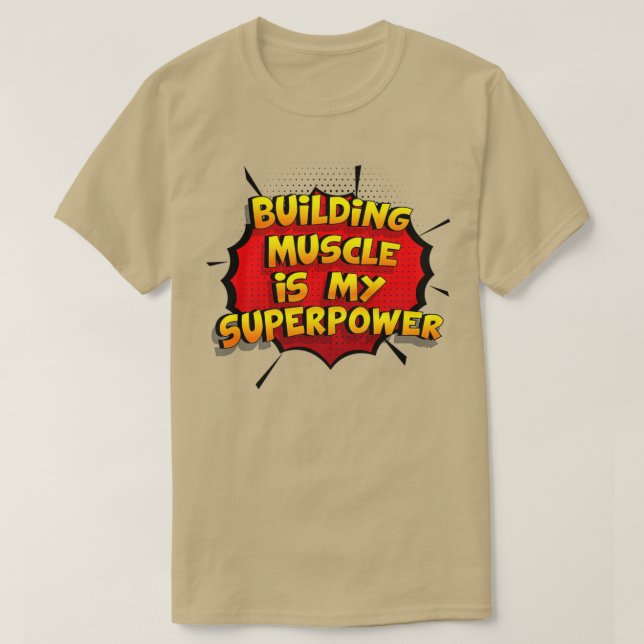 T-shirt Building Muscle est ma superpuissance Funny Design (Design devant)