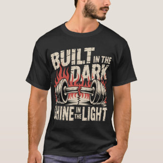 T-shirt Built In The Dark Shine In The Light  Grunge Gym B