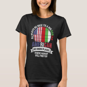 T-shirt Bulgare Américain Nous connaissons des endroits où