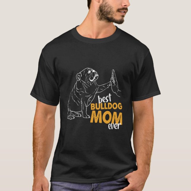 T-shirt Bulldog Maman anglaise Bulldog Momma Best Bulldog  (Devant)