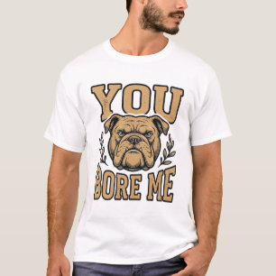 T-shirt Bulldog Vintage Vous M'ennuyez Dessin De Chien Drô
