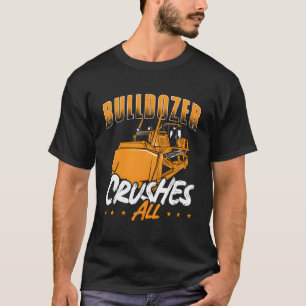 T-shirt Bulldozer Crushes Tous Les Véhicules De Constructi