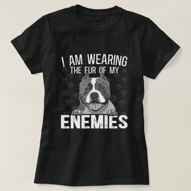 T-shirt Bully XL Pitbull Portant La Fourrure De Mes Ennemi (Design devant)
