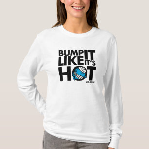 T-shirt Bump It Like It's Hot Version 1