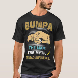 T-shirt Bumpa Man The Myth The Bad Influence Fête des père