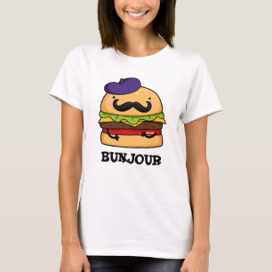 T-shirt Bunjour Funny Burger Français Bun Pun