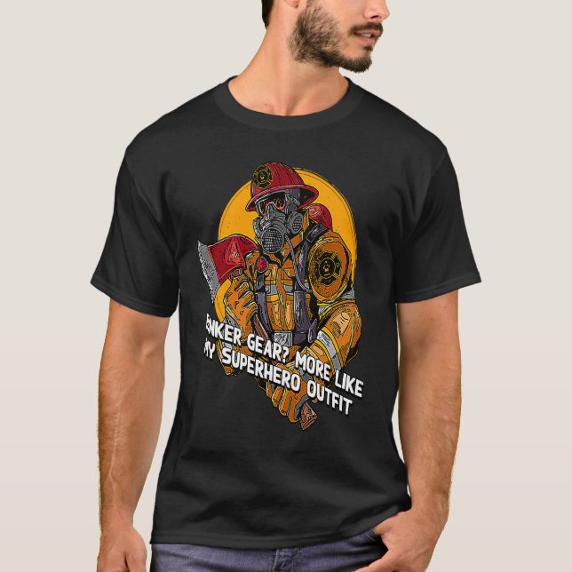 T-shirt Bunker Gear More Like Firefighter Outfit Fireman C (Devant)