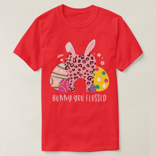 T-shirt Bunny You Flossed Dents Pâques Jour Empreinte de l (Design devant)