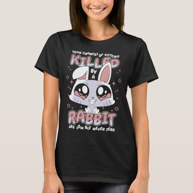 T-shirt Bunny Your chances of getting killed by a rabbit a (Devant)