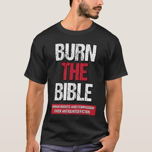 T-shirt Burn The Bible  Athiest Agnostic Statement (Devant)