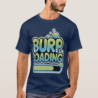 T-shirt Burp Loading Food Eater Comfort Full
