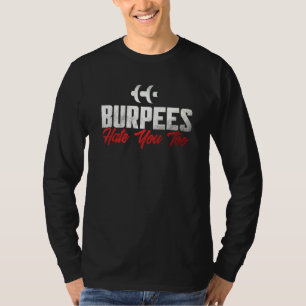 T-shirt Burpee Workout Gym Citations Burpees Hate You Too 