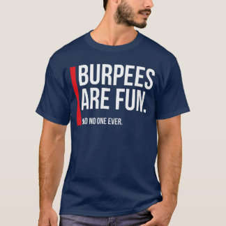 T-shirt Burpees Are Fun Sarcastic Funny Eercise Fitness re