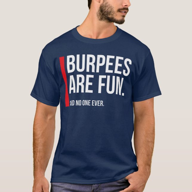 T-shirt Burpees Are Fun Sarcastic Funny Eercise Fitness re (Devant)