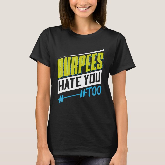 T-shirt Burpees Hate You Too Powerlifting Weightlifting (Devant)