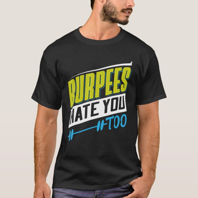 T-shirt Burpees Hate You Too Powerlifting Weightlifting (Devant)