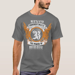 T-shirt Burris Name Shirt Ne Sous-Estime Jamais Le Pouvoir