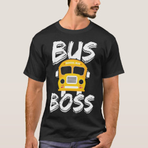 T-shirt Bus Boss Funny School Bus Driver