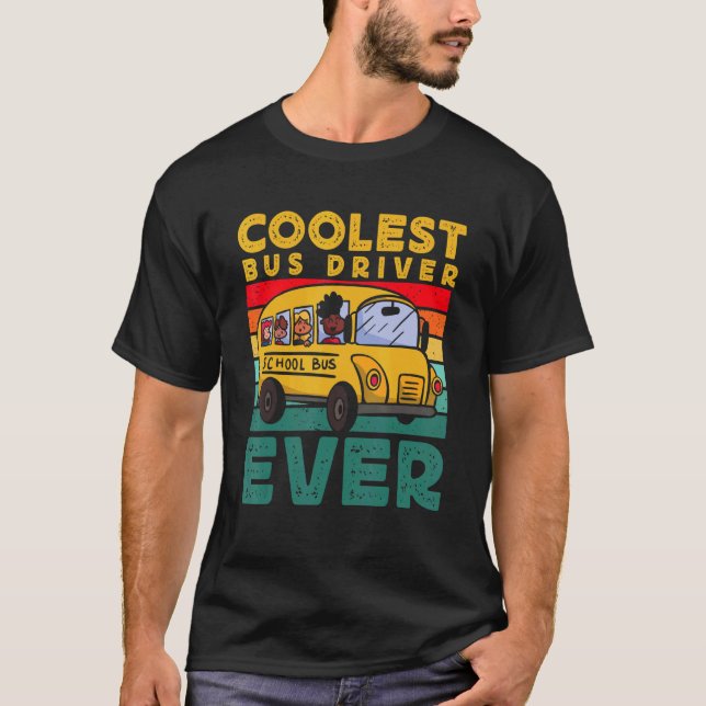 T-shirt Bus Driver  Coolest Bus Driver Ever School Bus Dri (Devant)