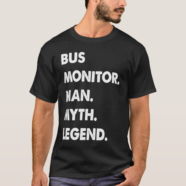 T-shirt Bus Monitor Man Myth Legend (Devant)