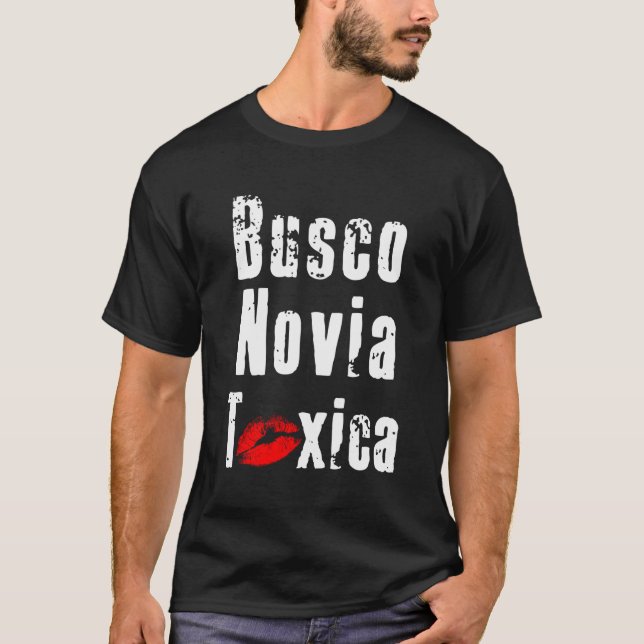 T-shirt Busco Novia Toxica Espagnol Pour Boyfriend Ou Husb (Devant)