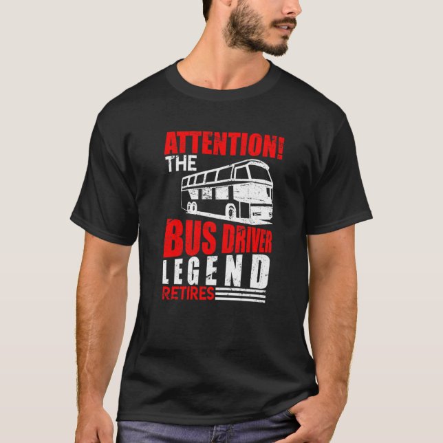 T-shirt Busfharer Legend Retires Bus Driver Retirement (Devant)