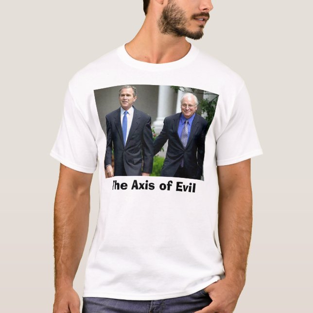T-shirt Bush-Cheney, l'axe du mal (Devant)