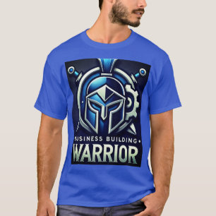 T-shirt Business Building Warrior's UNITE