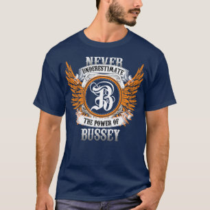 T-shirt Bussey Name Shirt Ne Sous-Estime Jamais La Puissan