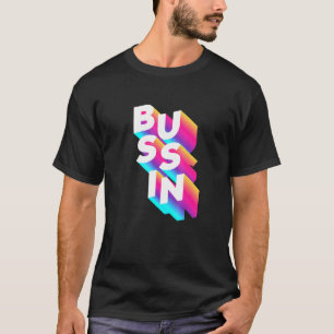 T-shirt Bussin Viral Meme Slang Relatable