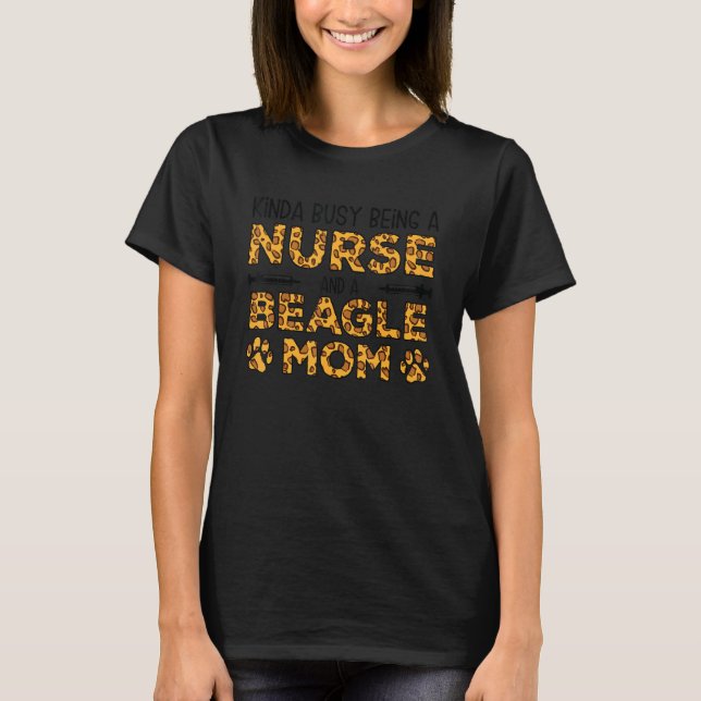 T-shirt Busy Being Nurse Dog Mother - Beagle Mom (Devant)