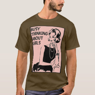 T-shirt Busy Thinking About Girls - LGBTQ+ Lesbian Pride M