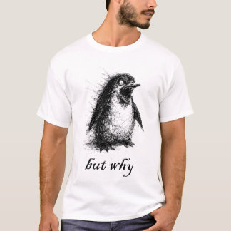 T-shirt but why penguin