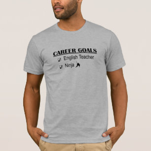 T-shirt Buts de carrière de Ninja - professeur d'Anglais