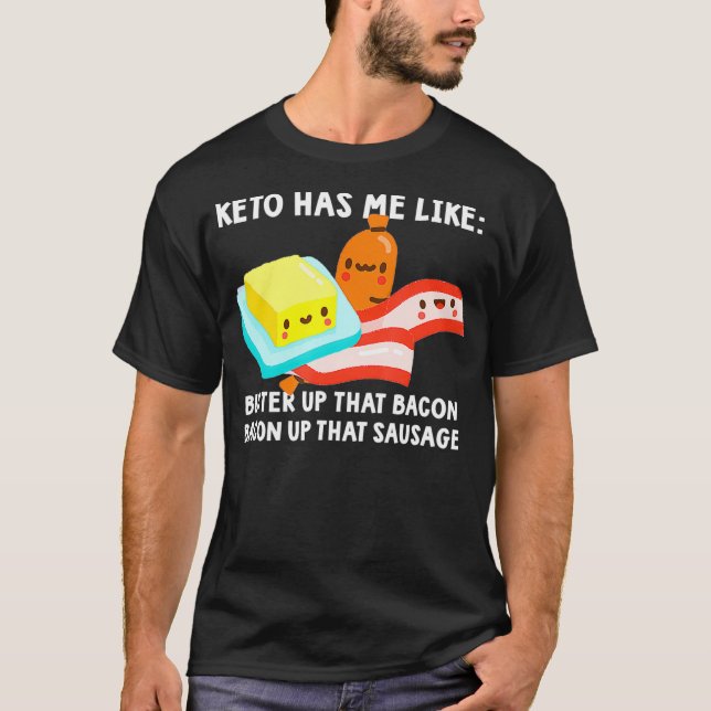 T-shirt Butter up that Bacon Ketosis Lover Ketone Keto Die (Devant)
