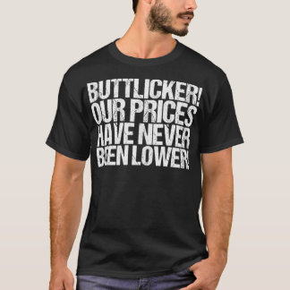T-shirt Buttlicker Nos Prix N'Ont Jamais Été Plus Bas