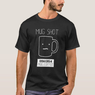 T-shirt Buveur de café   Pun Mug Shot