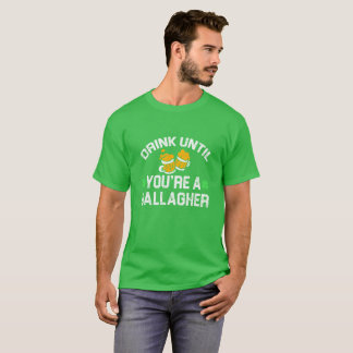 T-shirt Buvez jusqu'à ce que vous soyez un Gallagher