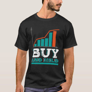T-shirt Buy and hold stock Trader Investor