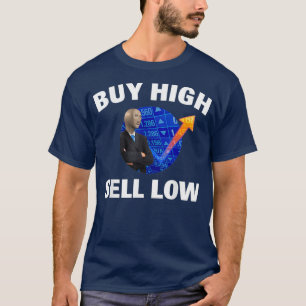 T-shirt BUY HIGH SELL LOW Stonk Man WSB Meme Stock