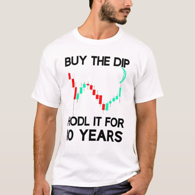 T-shirt Buy The Dip Hodl It Crypto Trader Investor Saying (Devant)