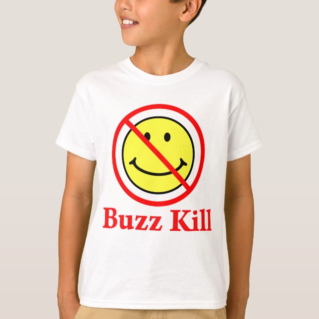 T-shirt Buzz Kill (Devant)
